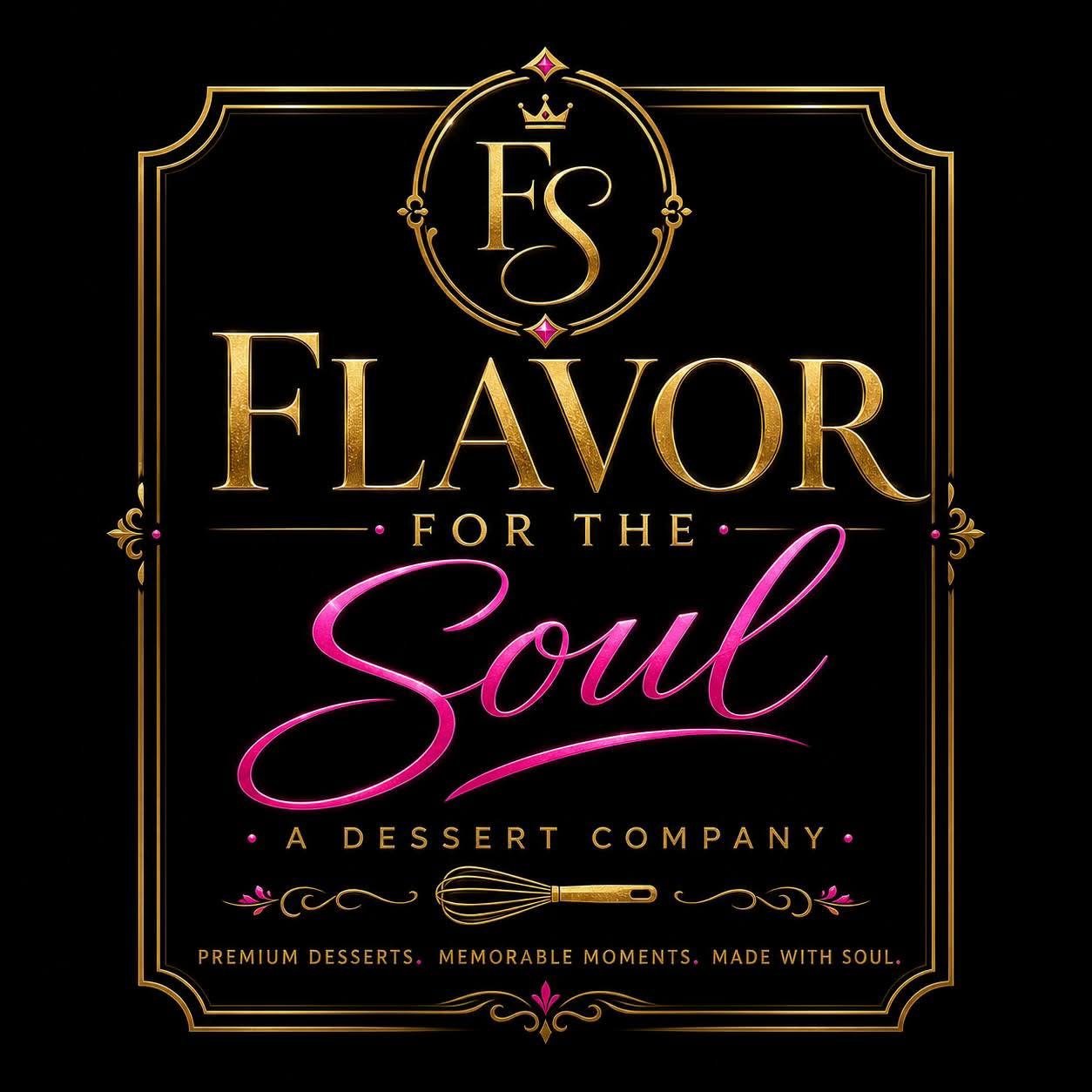 Flavor for the Soul — A Dessert Company